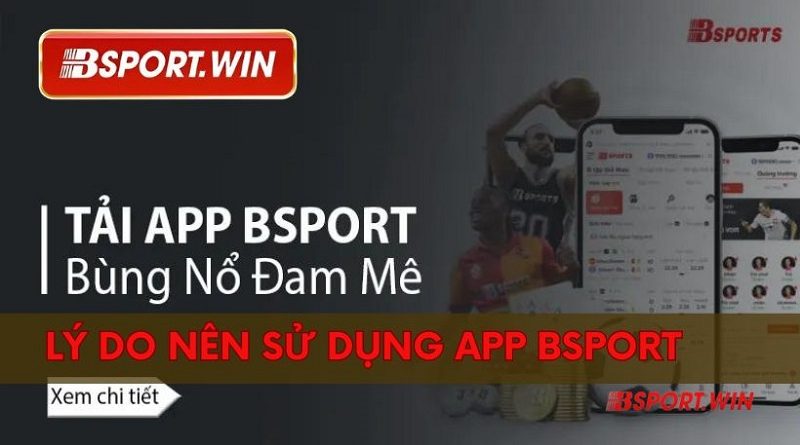 Hướng dẫn chi tiết tải app Bsport trên điện thoại di động