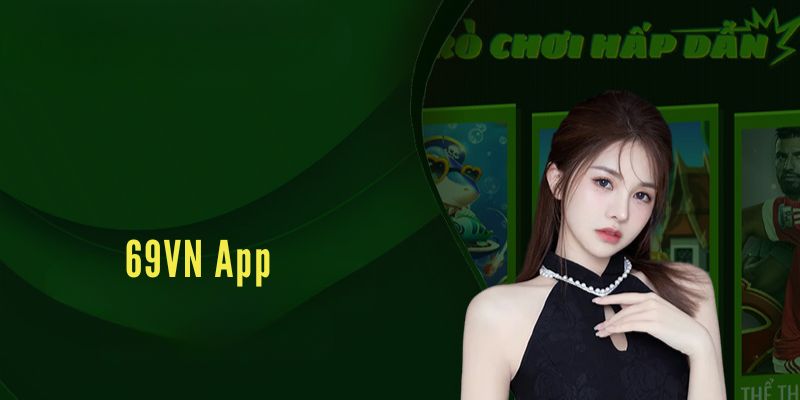 Hướng dẫn tải 69VN App về điện thoại chi tiết