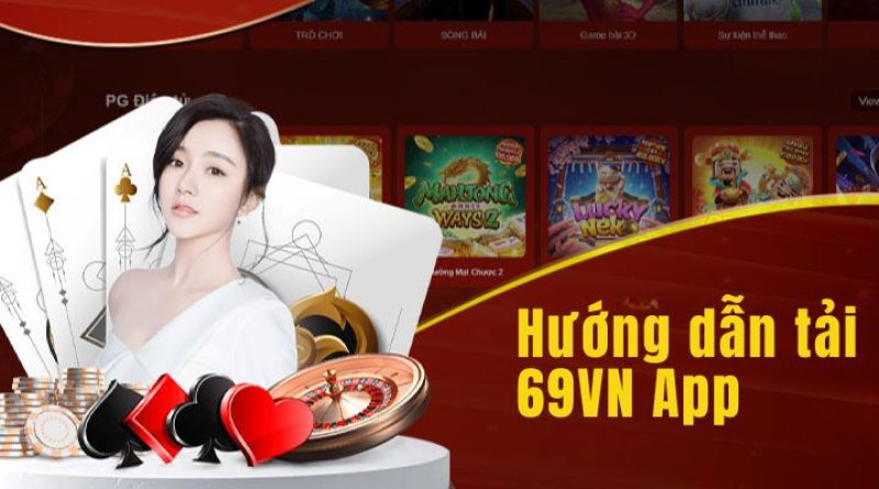 69VN App – Chơi Game, Nhận Thưởng, Rinh Quà Cực Đỉnh!