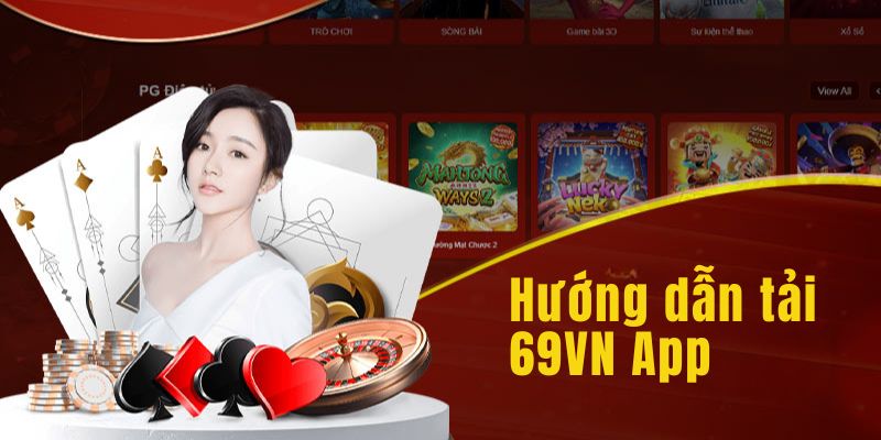 Một số lưu ý khi bạn tiến hành tải 69VN app