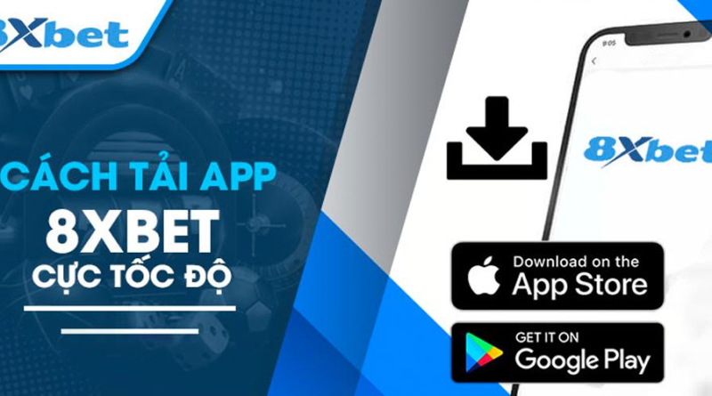 Tải App 8Xbet – Chơi Game Nhanh Chóng Tiền Về Đầy Tay