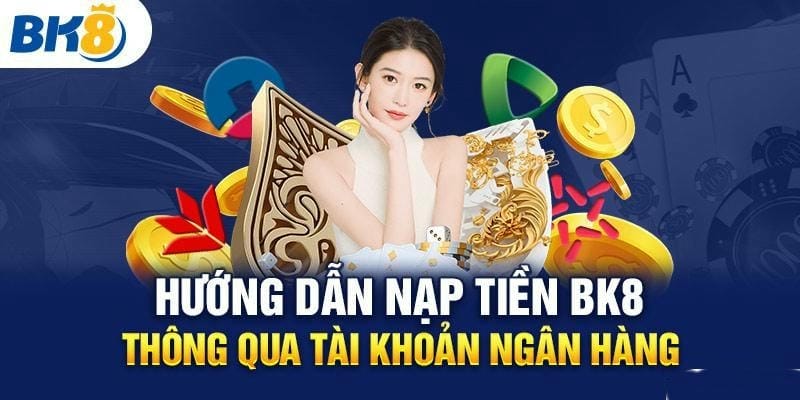 Khuyến mãi hấp dẫn khi nạp tiền BK8 qua link vào.