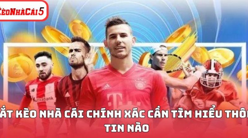 Kèo Nhà Cái | Cung Cấp Đa Dạng Hình Thức Soi Kèo Hấp Dẫn