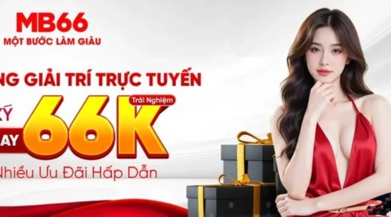 MB66 khuyến mãi 66k khi đăng ký lần đầu trải nghiệm ngay